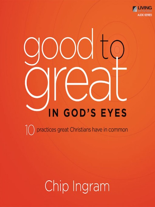 Title details for Good to Great in God's Eyes by Chip Ingram - Available